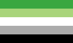 The aromantic flag. 5 horizontal stripes, from top to bottom: green, light green, white, gray, black